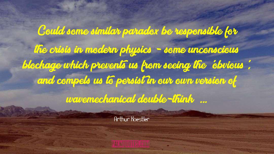 Be Responsible quotes by Arthur Koestler