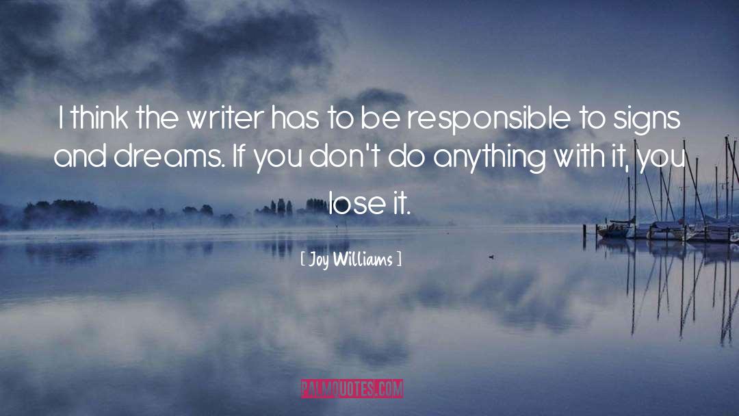 Be Responsible quotes by Joy Williams