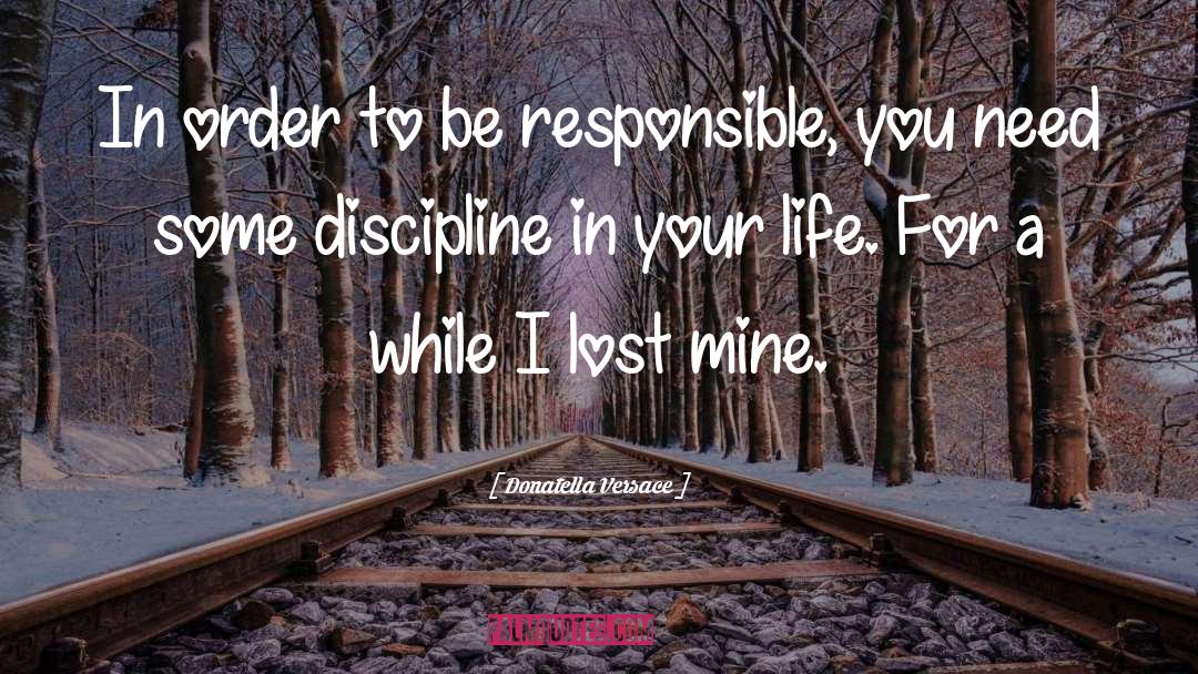 Be Responsible quotes by Donatella Versace