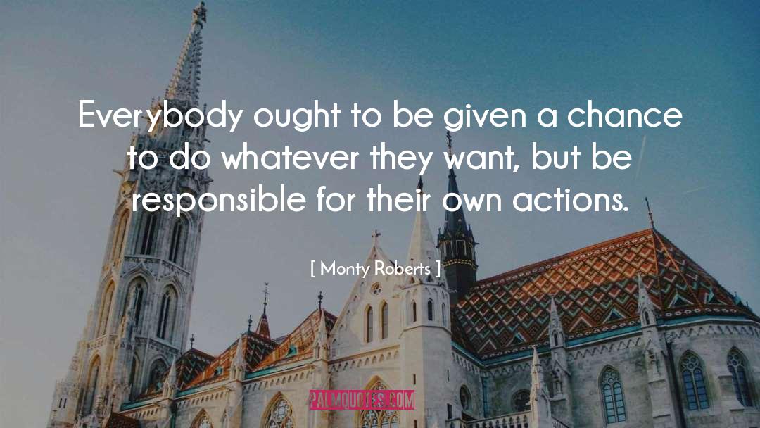 Be Responsible quotes by Monty Roberts