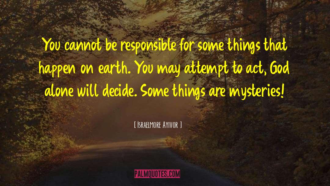 Be Responsible quotes by Israelmore Ayivor