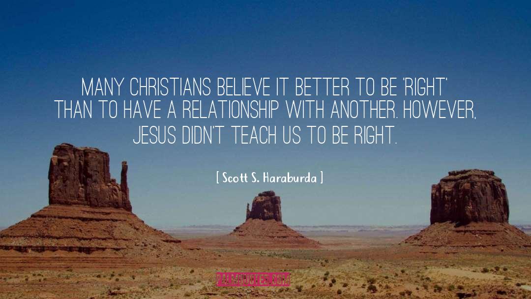 Be Right quotes by Scott S. Haraburda