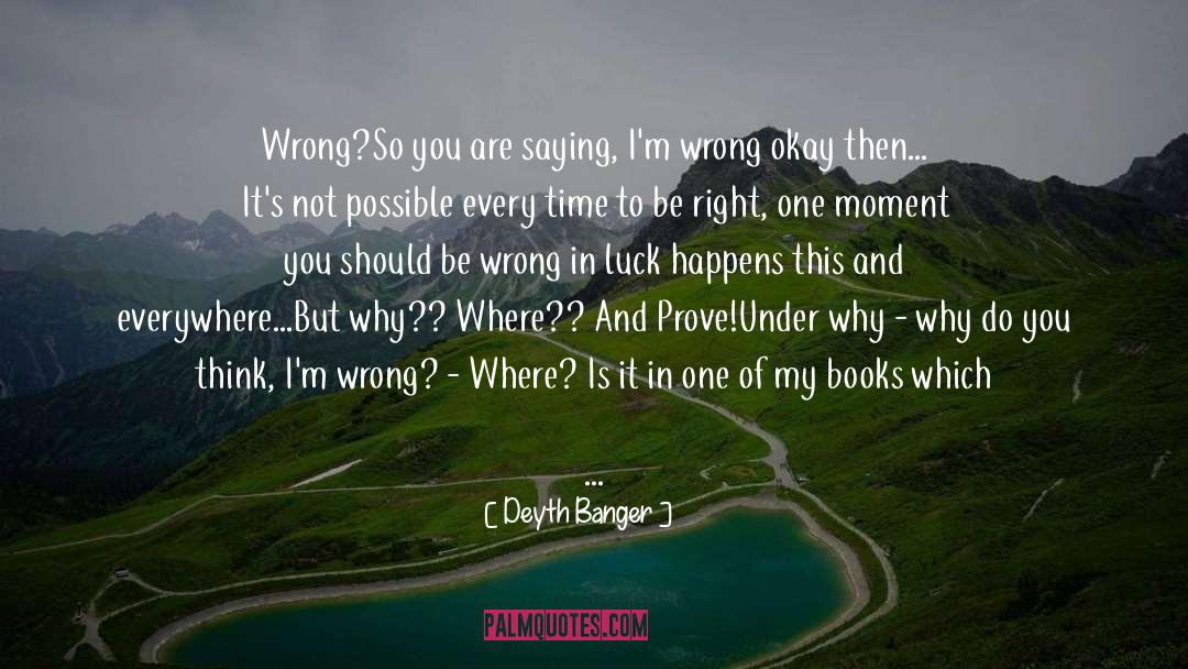 Be Right quotes by Deyth Banger
