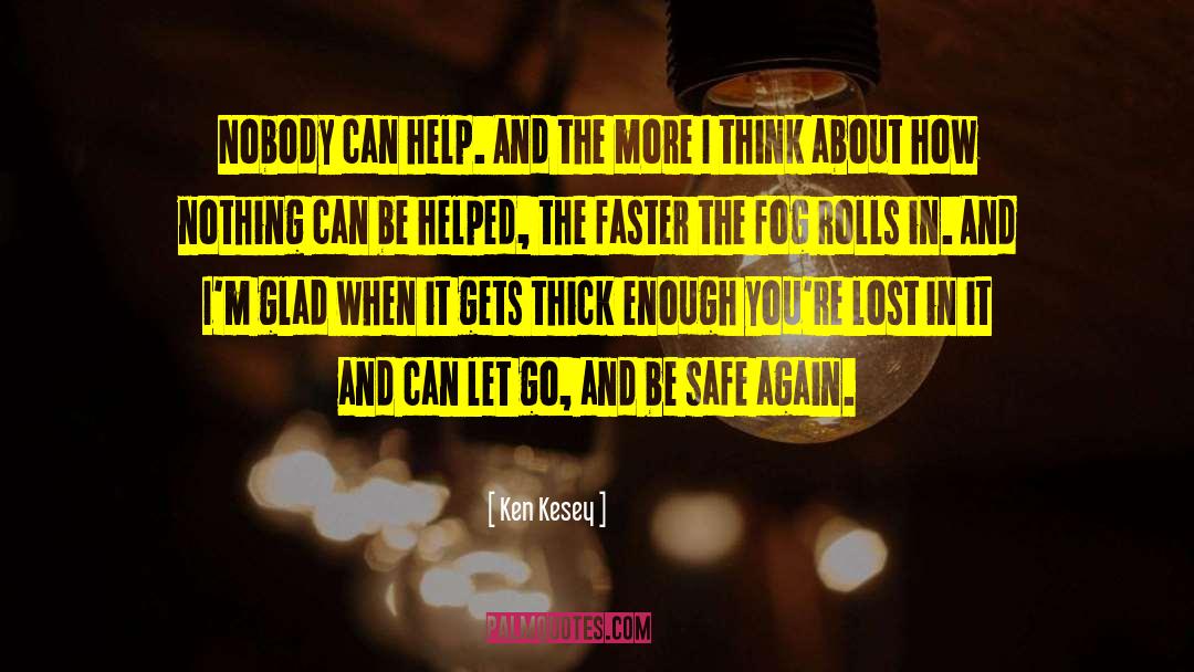 Be Safe quotes by Ken Kesey