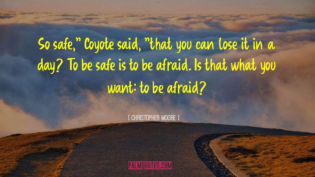 Be Safe quotes by Christopher Moore