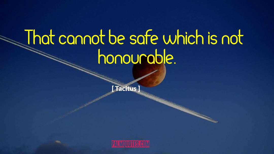 Be Safe quotes by Tacitus