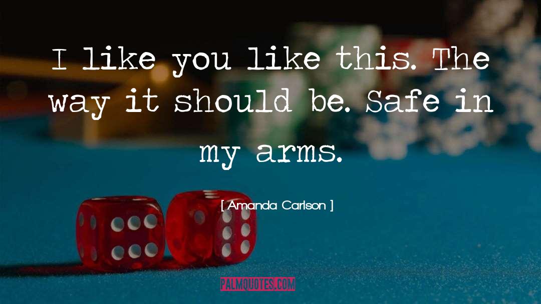 Be Safe quotes by Amanda Carlson