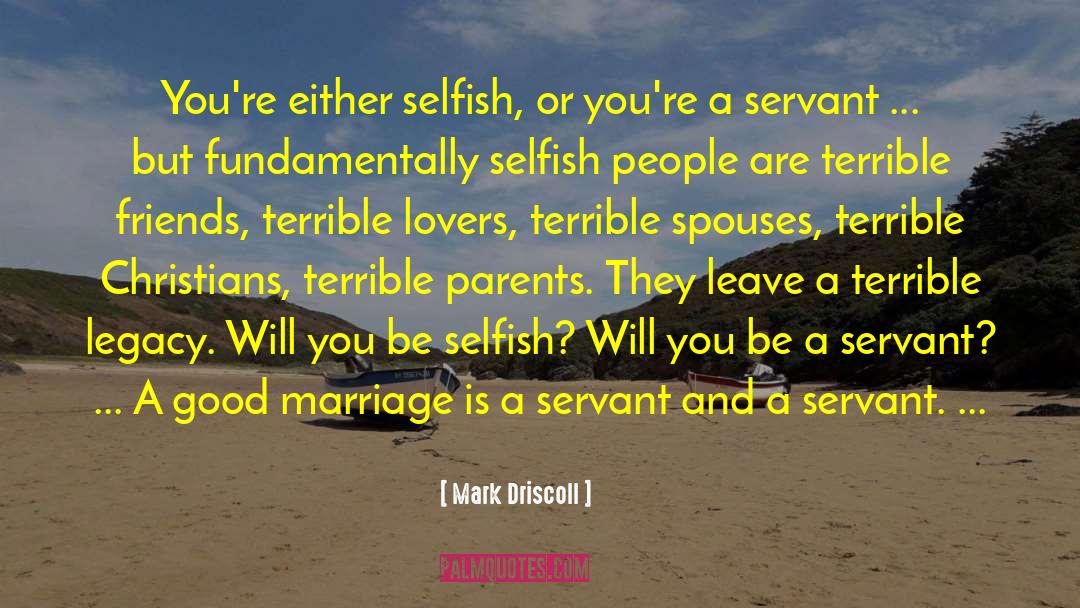Be Selfish quotes by Mark Driscoll