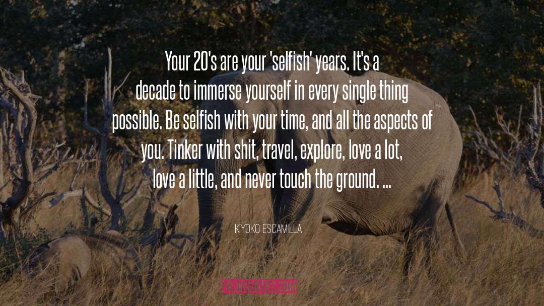 Be Selfish quotes by Kyoko Escamilla