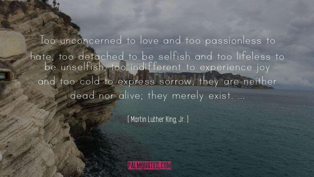 Be Selfish quotes by Martin Luther King, Jr.