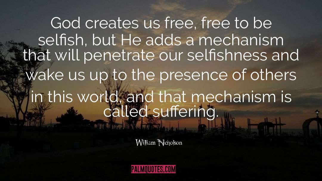Be Selfish quotes by William Nicholson