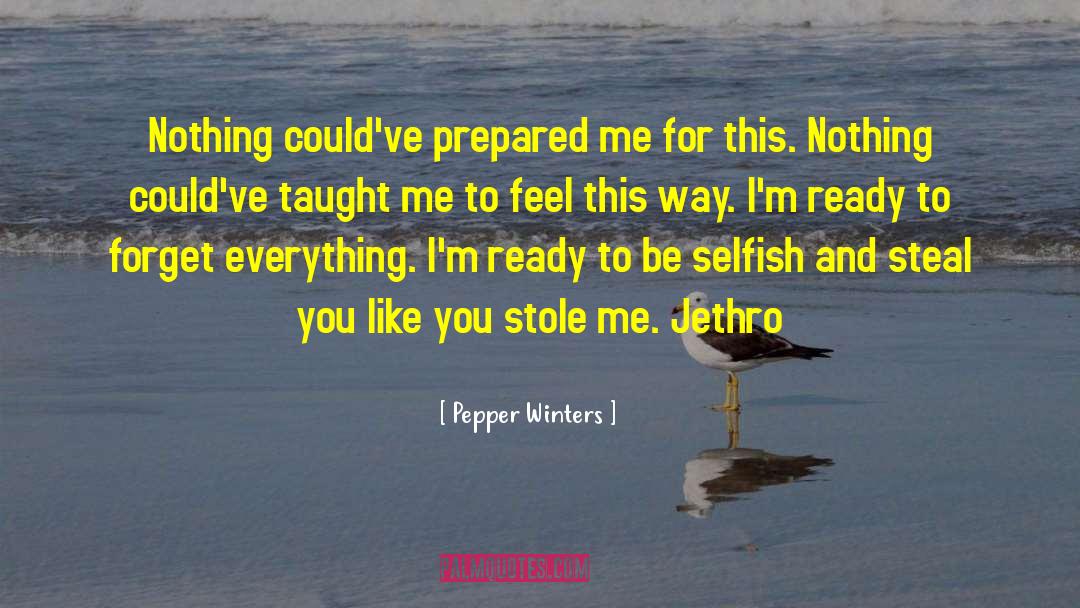 Be Selfish quotes by Pepper Winters