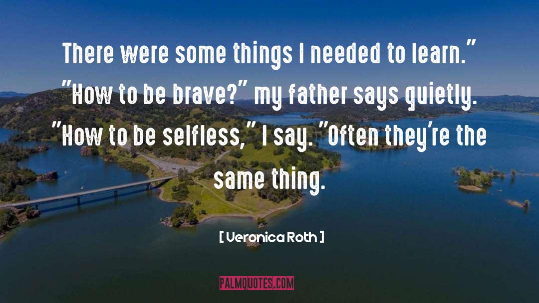 Be Selfless quotes by Veronica Roth