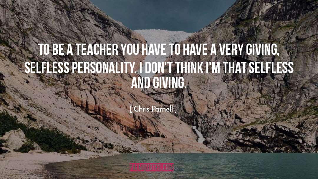 Be Selfless quotes by Chris Parnell