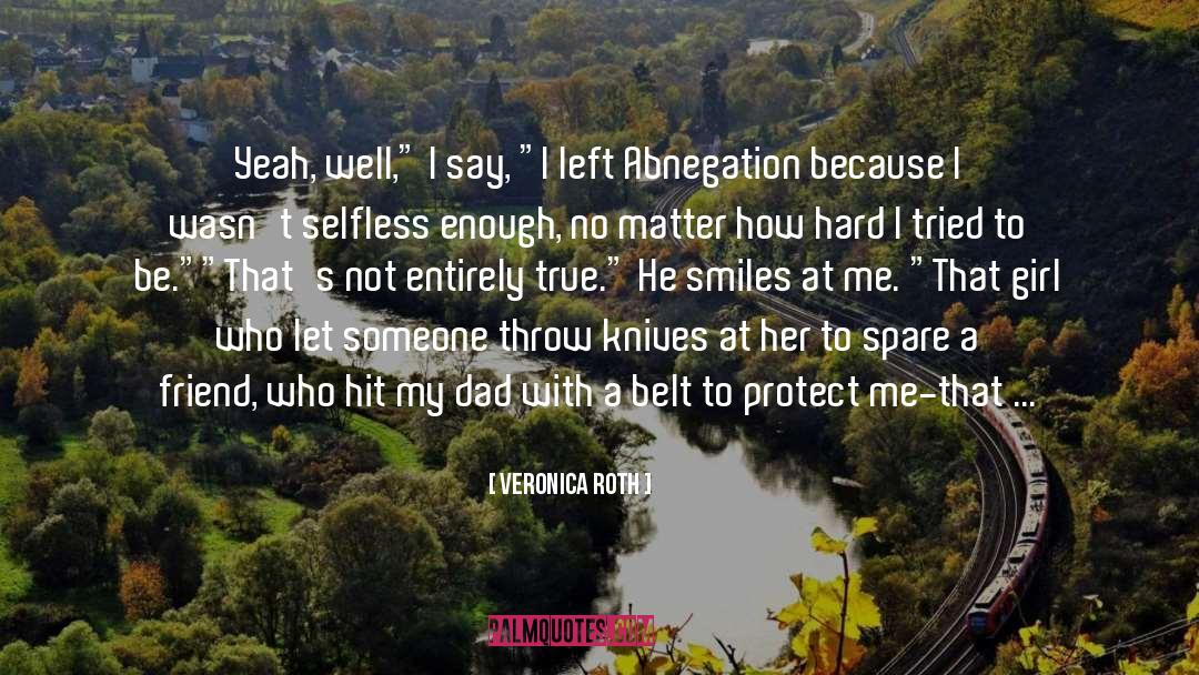 Be Selfless quotes by Veronica Roth