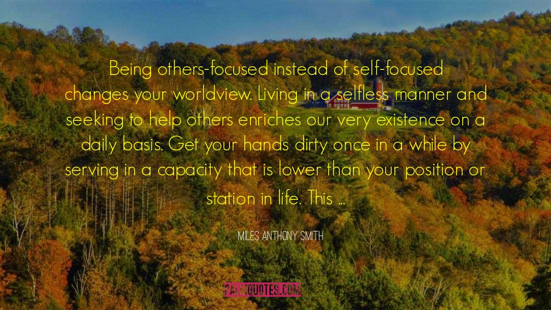 Be Selfless quotes by Miles Anthony Smith