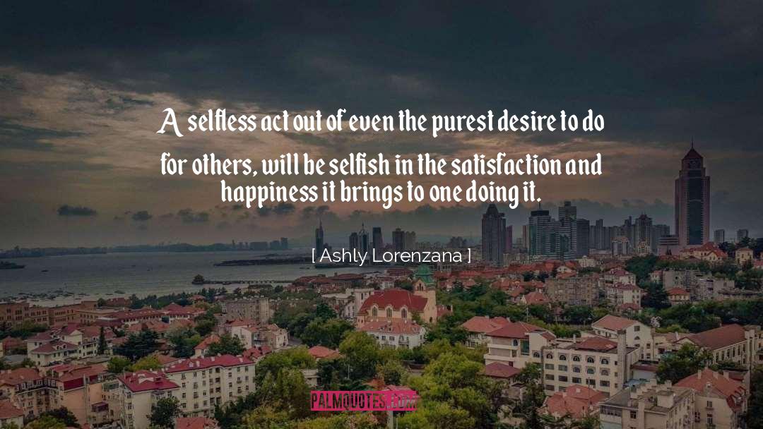 Be Selfless quotes by Ashly Lorenzana