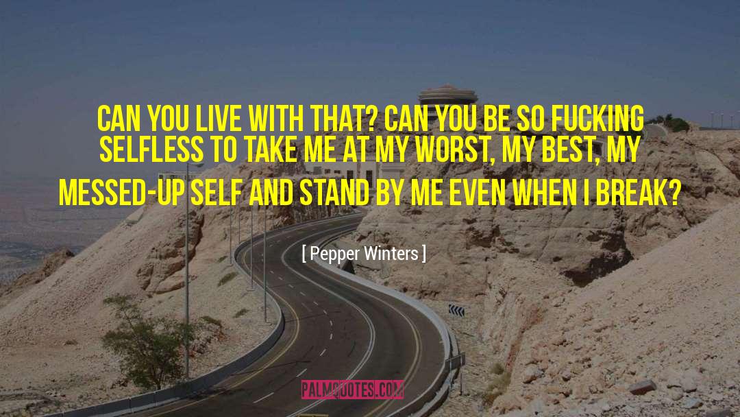 Be Selfless quotes by Pepper Winters