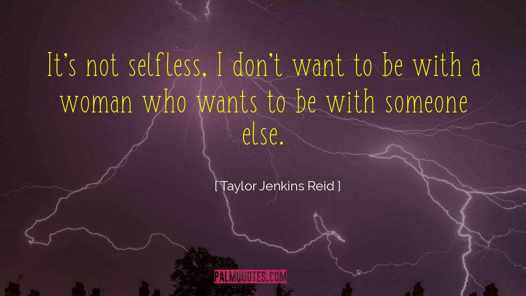 Be Selfless quotes by Taylor Jenkins Reid