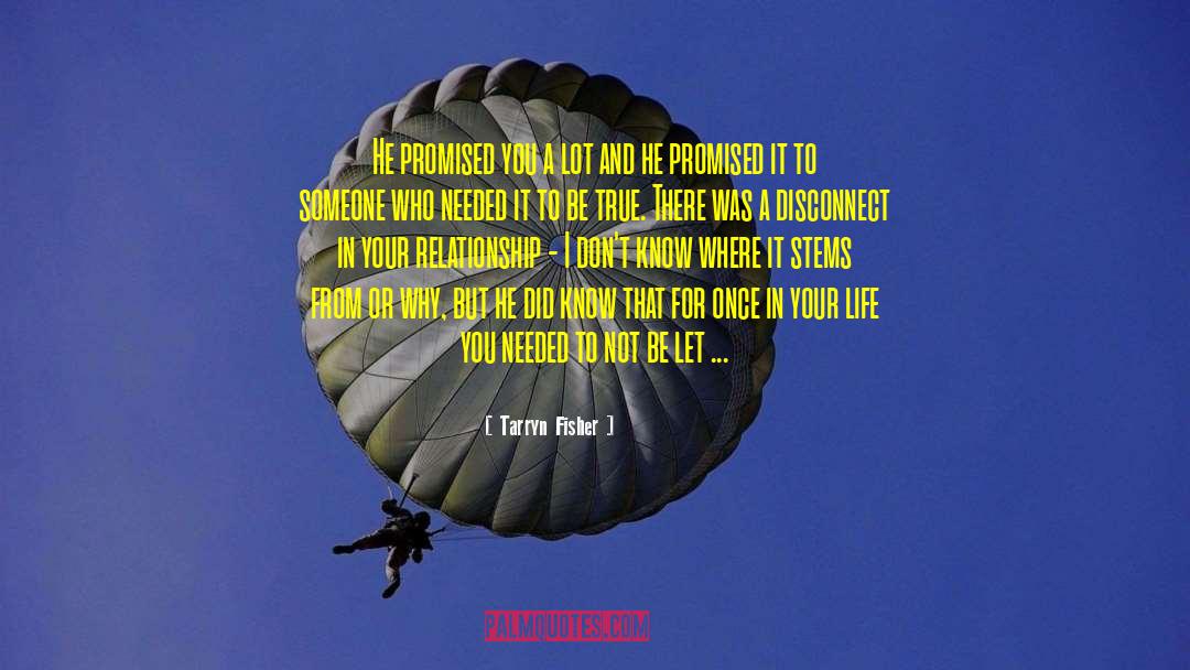 Be Selfless quotes by Tarryn Fisher