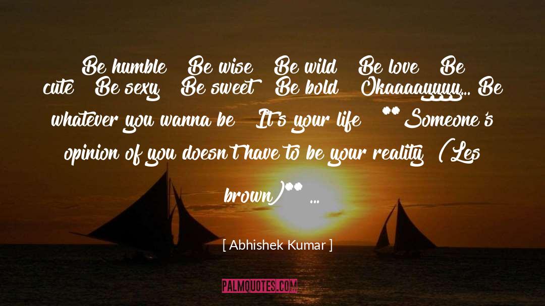 Be Sexy quotes by Abhishek Kumar