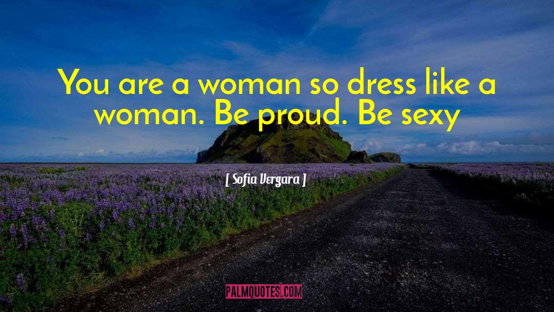 Be Sexy quotes by Sofia Vergara