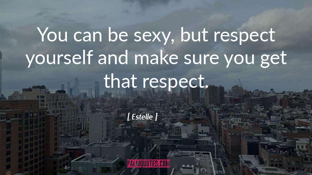 Be Sexy quotes by Estelle