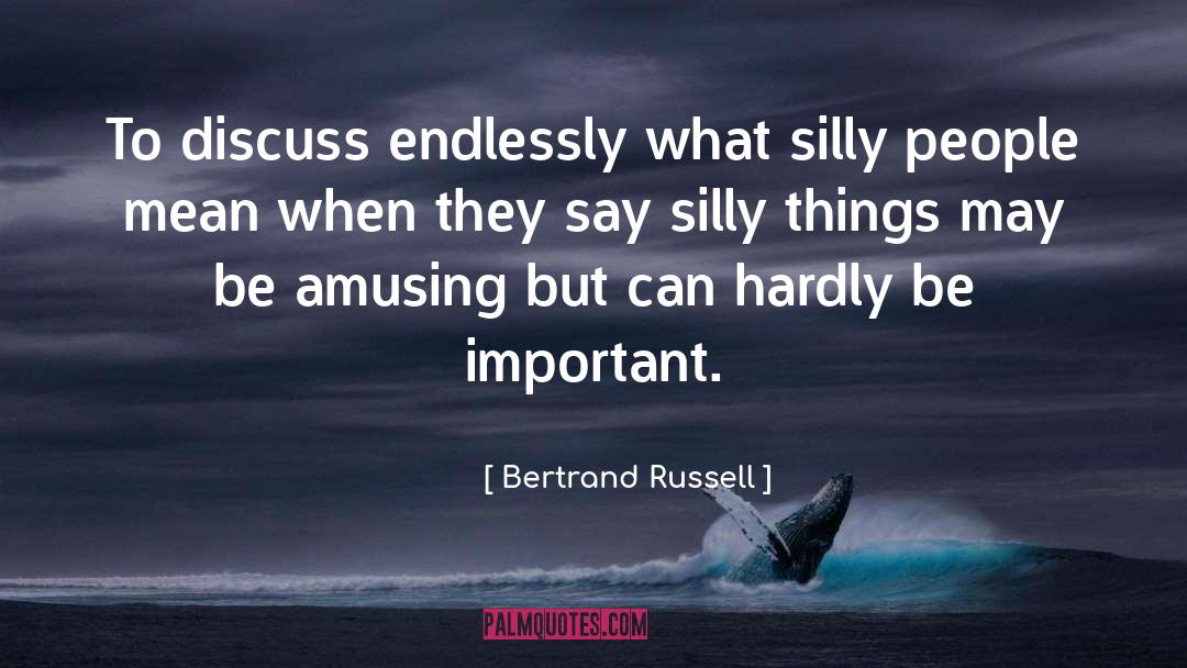 Be Silly Enjoy Life quotes by Bertrand Russell