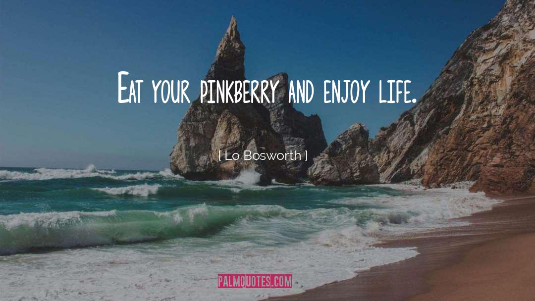 Be Silly Enjoy Life quotes by Lo Bosworth