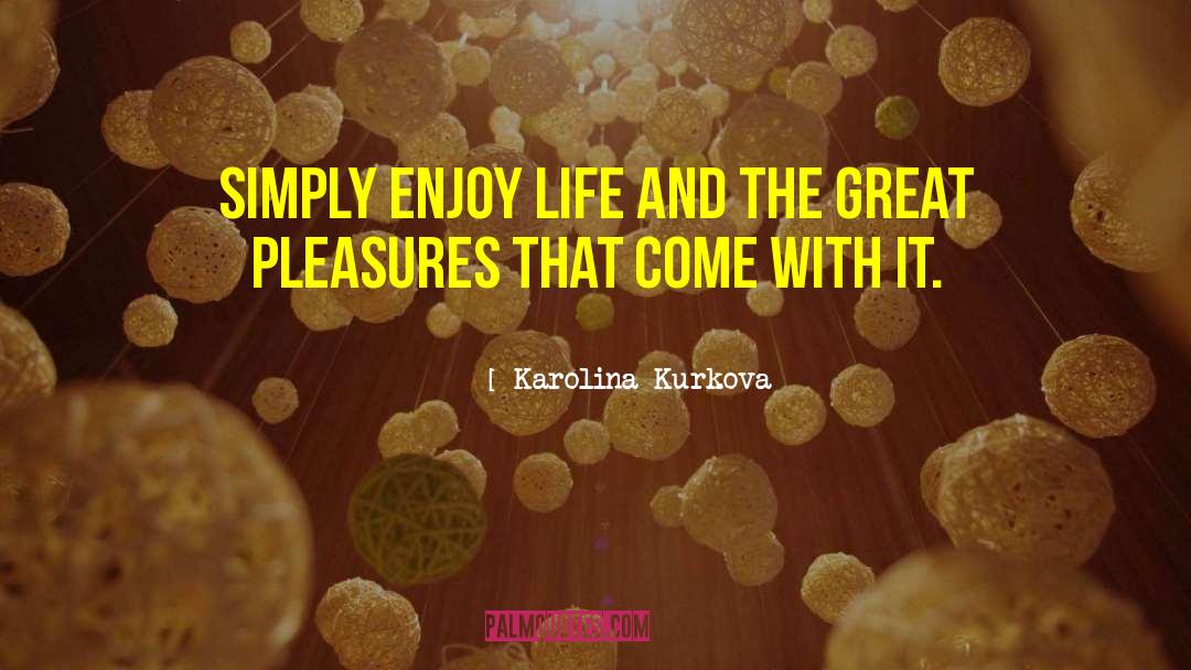 Be Silly Enjoy Life quotes by Karolina Kurkova