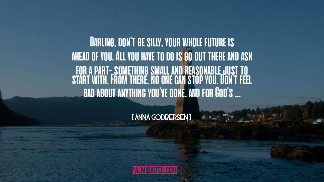 Be Silly quotes by Anna Godbersen