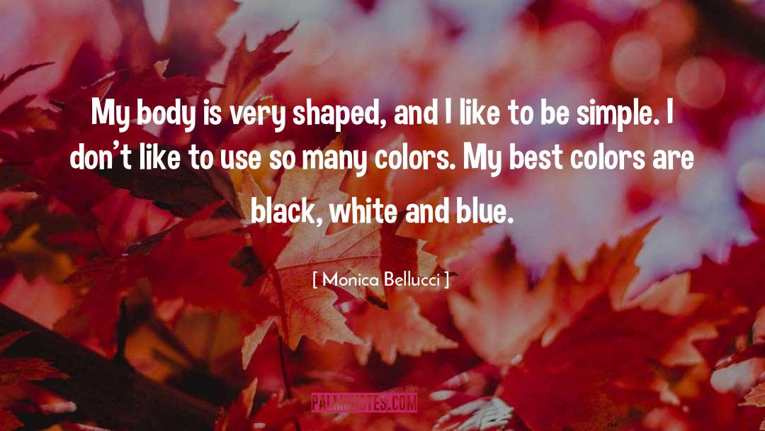 Be Simple quotes by Monica Bellucci