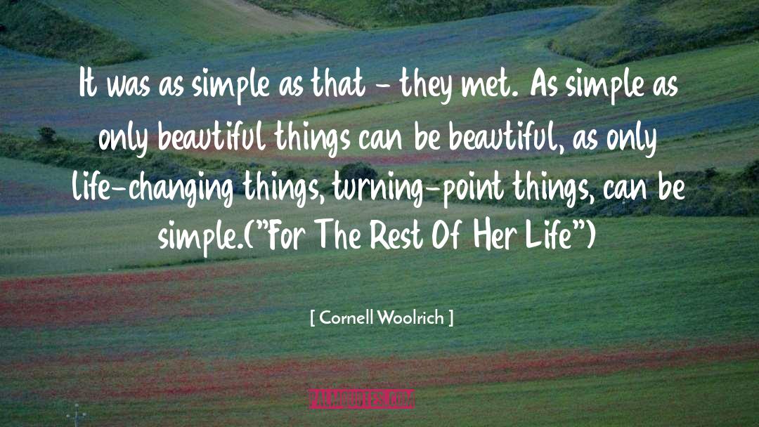 Be Simple quotes by Cornell Woolrich