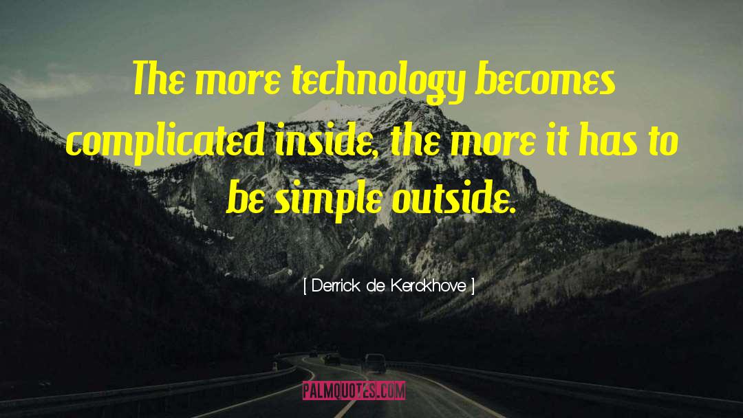 Be Simple quotes by Derrick De Kerckhove