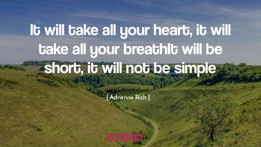 Be Simple quotes by Adrienne Rich