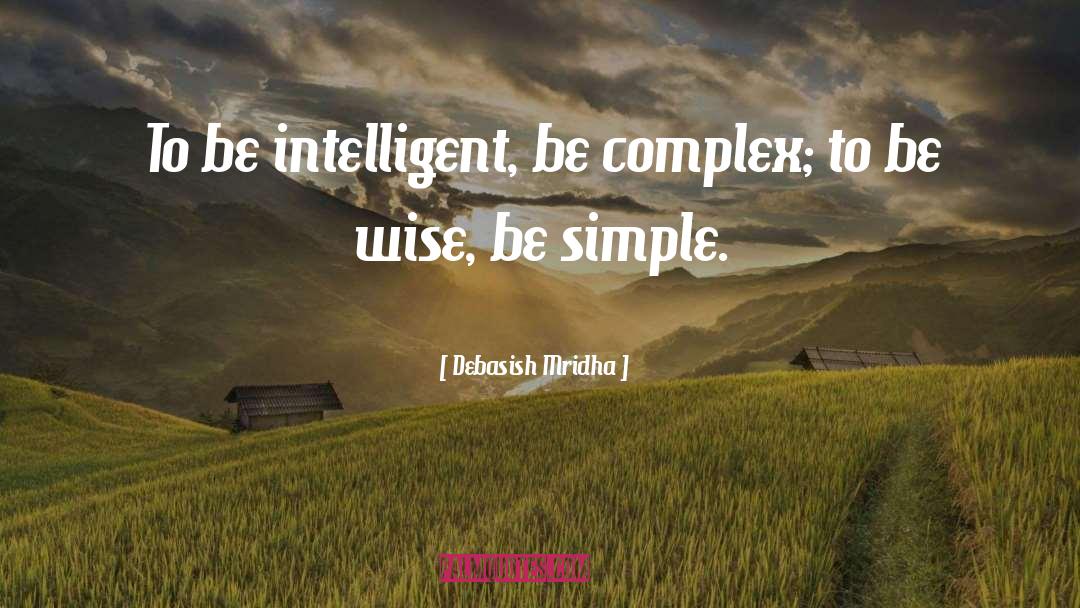 Be Simple quotes by Debasish Mridha