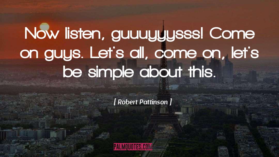 Be Simple quotes by Robert Pattinson