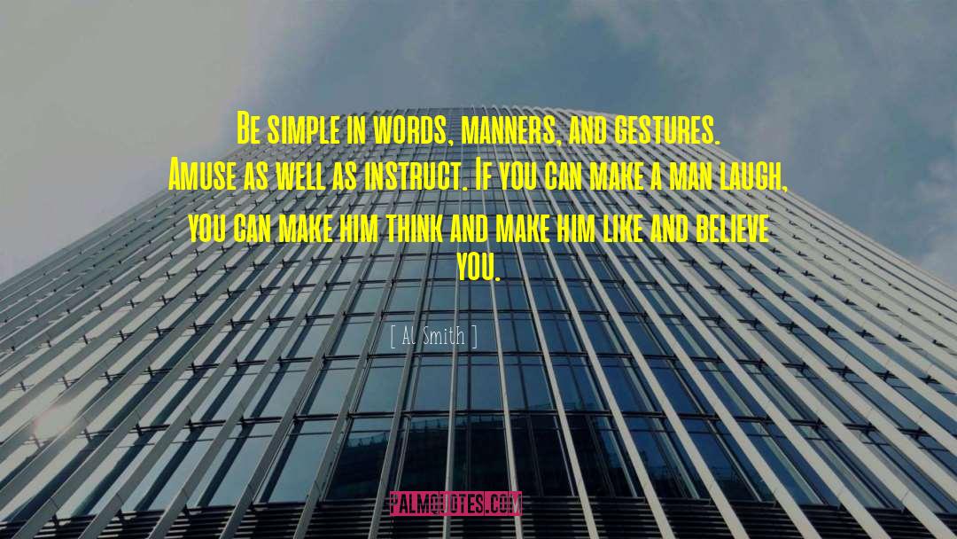 Be Simple quotes by Al Smith