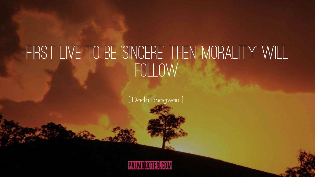 Be Sincere quotes by Dada Bhagwan