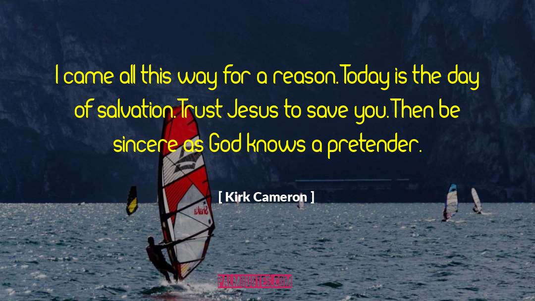 Be Sincere quotes by Kirk Cameron