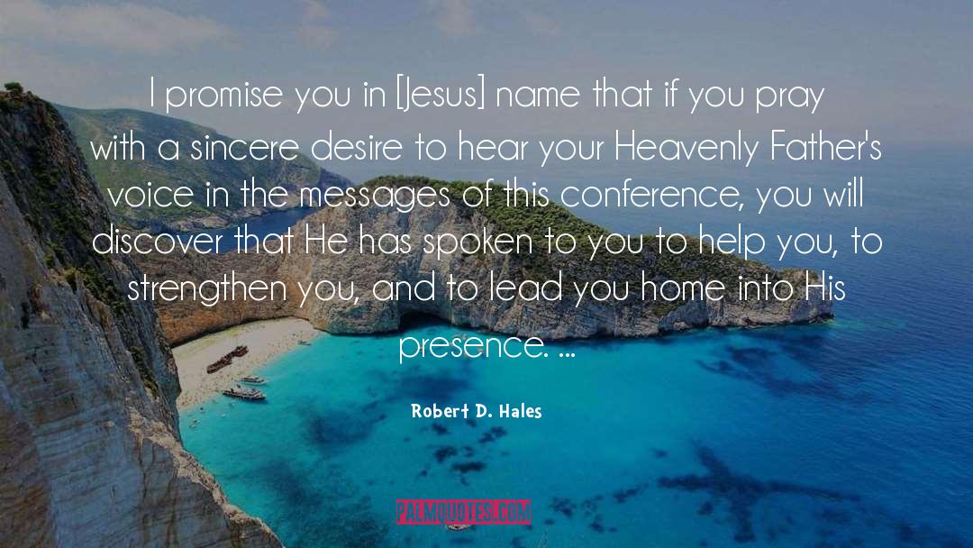 Be Sincere quotes by Robert D. Hales