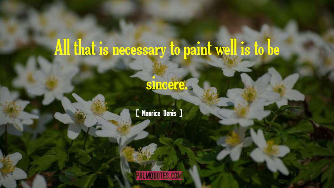 Be Sincere quotes by Maurice Denis