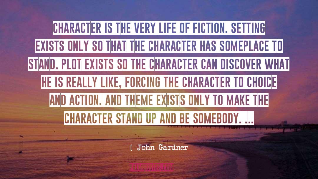 Be Somebody quotes by John Gardner