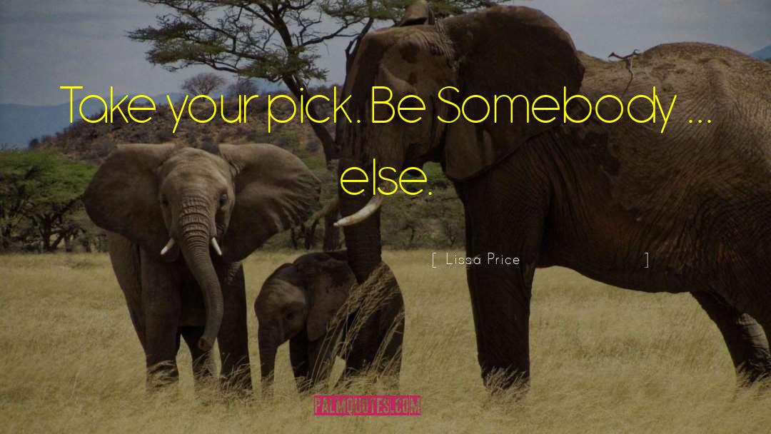 Be Somebody quotes by Lissa Price