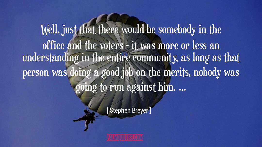 Be Somebody quotes by Stephen Breyer