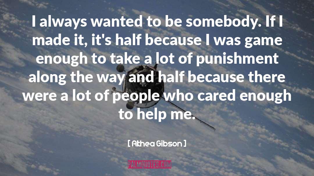 Be Somebody quotes by Althea Gibson