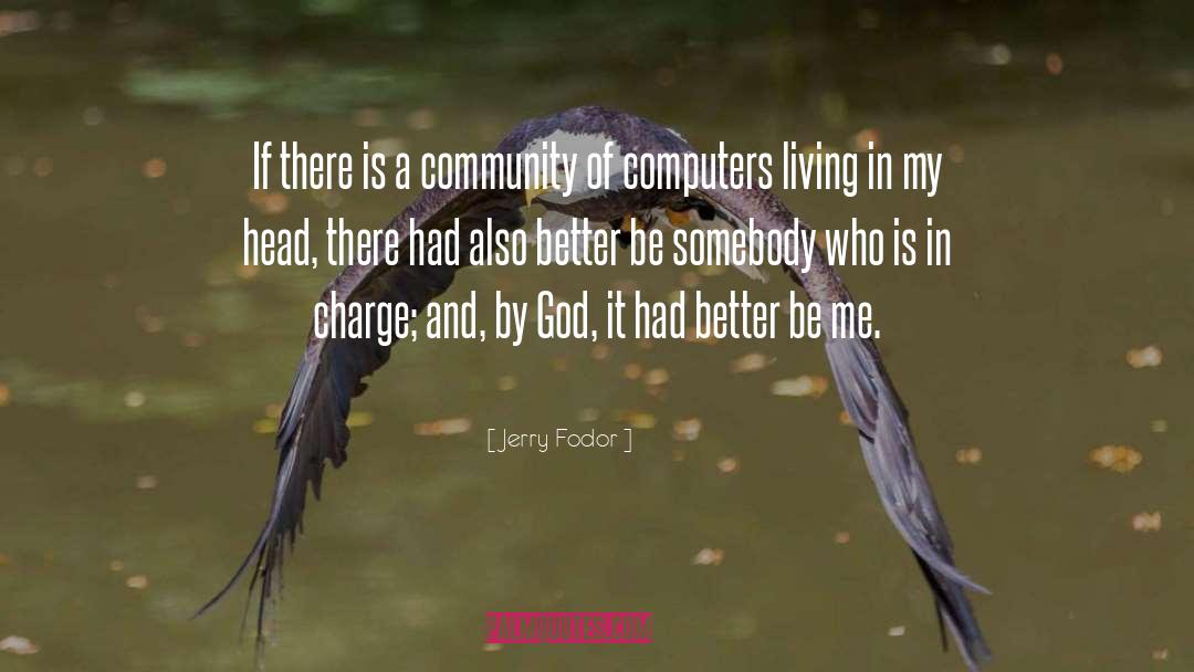 Be Somebody quotes by Jerry Fodor