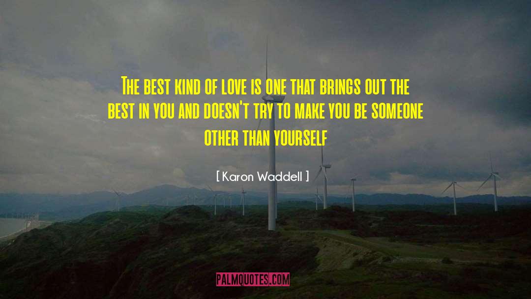 Be Someone quotes by Karon Waddell