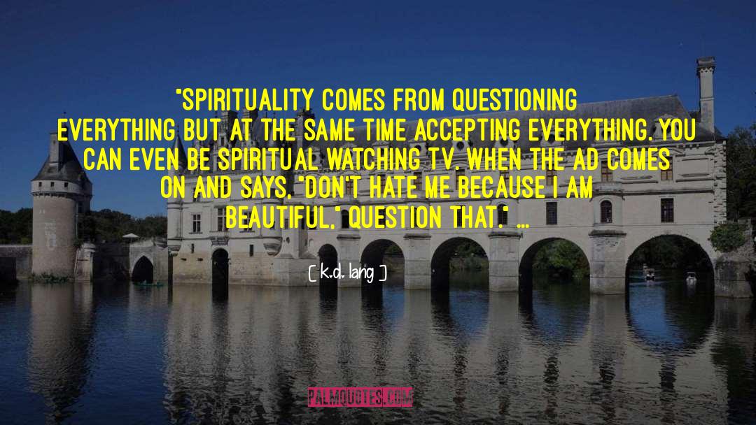 Be Spiritual quotes by K.d. Lang