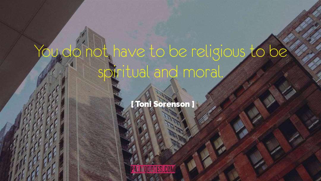 Be Spiritual quotes by Toni Sorenson